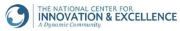 THE NATIONAL CENTER FOR INNOVATION & EXCELLENCE A DYNAMIC COMMUNITY trademark