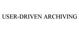 USER-DRIVEN ARCHIVING trademark