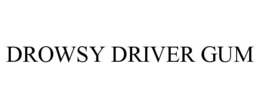 DROWSY DRIVER GUM trademark