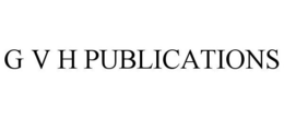 G V H PUBLICATIONS trademark