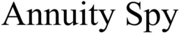 ANNUITY SPY trademark