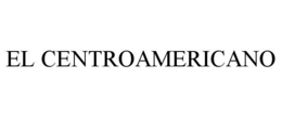 EL CENTROAMERICANO trademark
