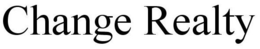CHANGE REALTY trademark