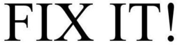 FIX IT! trademark