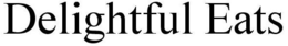 DELIGHTFUL EATS trademark