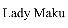 LADY MAKU trademark