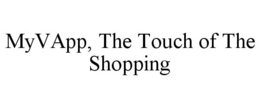 MYVAPP, THE TOUCH OF THE SHOPPING trademark