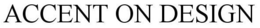 ACCENT ON DESIGN trademark