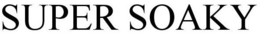 SUPER SOAKY trademark