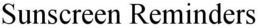 SUNSCREEN REMINDERS trademark