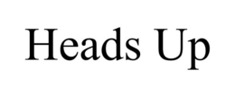 HEADS UP trademark