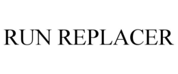 RUN REPLACER trademark