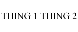 THING 1 THING 2 trademark