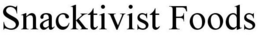 SNACKTIVIST FOODS trademark