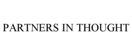 PARTNERS IN THOUGHT trademark
