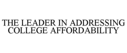 THE LEADER IN ADDRESSING COLLEGE AFFORDABILITY trademark