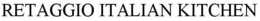 RETAGGIO ITALIAN KITCHEN trademark