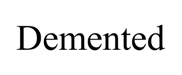 DEMENTED trademark