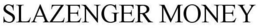 SLAZENGER MONEY trademark