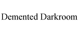 DEMENTED DARKROOM trademark