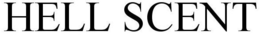 HELL SCENT trademark