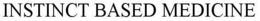 INSTINCT BASED MEDICINE trademark