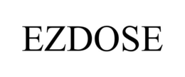 EZDOSE trademark