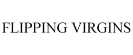 FLIPPING VIRGINS trademark