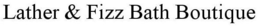 LATHER & FIZZ BATH BOUTIQUE trademark