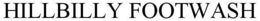HILLBILLY FOOTWASH trademark