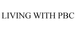 LIVING WITH PBC trademark