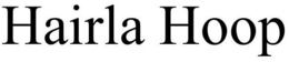 HAIRLA HOOP trademark