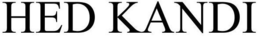 HED KANDI trademark