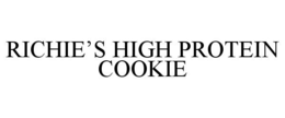 RICHIE'S HIGH PROTEIN COOKIE trademark