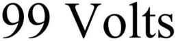 99 VOLTS trademark