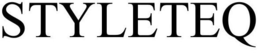 STYLETEQ trademark
