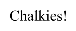 CHALKIES! trademark