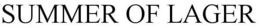 SUMMER OF LAGER trademark