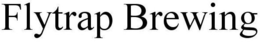 FLYTRAP BREWING trademark