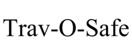 TRAV-O-SAFE trademark