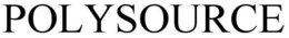 POLYSOURCE trademark