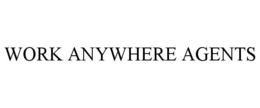 WORK ANYWHERE AGENTS trademark