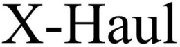 X-HAUL trademark