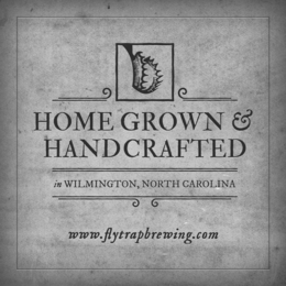HOMEGROWN & HANDCRAFTED IN WILMINGTON, NORTH CAROLINA WWW.FLYTRAPBREWING.COM trademark
