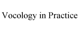 VOCOLOGY IN PRACTICE trademark