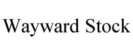 WAYWARD STOCK trademark