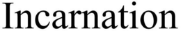 INCARNATION trademark