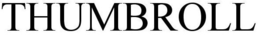 THUMBROLL trademark