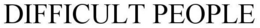 DIFFICULT PEOPLE trademark