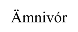 ÄMNIVÓR trademark